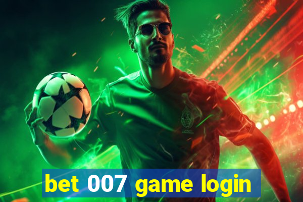 bet 007 game login